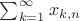 $\sum^{\infty}_{k=1} x_{k,n} $