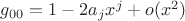 $\[{g_{00}} = 1 - 2{a_j}{x^j} + o({x^2})\]$