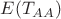 $E(T_{AA})$