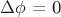 $\Delta\phi$ = 0 $\Delta\phi$ = 0