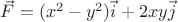 $\vec F=(x^2-y^2)\vec i + 2xy \vec j$