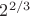 $2^{2/3}$