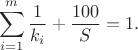 $$\sum_{i=1}^m \frac{1}{k_i}+\frac{100}{S}=1.$$