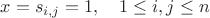 $x=s_{i,j}=1, \  \  \   1\leq i,j \leq n$