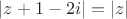 $\left| z + 1 - 2i \right| = \left| z \right|$