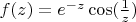 $ f(z) = e^{-z} \cos(\frac 1 z) $