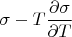 $\sigma-T\dfrac{\partial\sigma}{\partial T}$