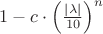 $1 - c \cdot \left(\frac {|\lambda|} {10}\right)^n$