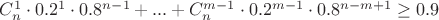 $C^1_n \cdot  0.2^1 \cdot  0.8^{n-1}+ ... + C^{m-1}_n \cdot 0.2^{m-1} \cdot  0.8^{n-m+1} \ge  0.9$