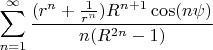 $$
 \sum\limits_{n=1}^{\infty} \frac{(r^n+\frac{1} {r^n}) R^{n+1} \cos(n \psi)}^{n (R^{2n} - 1)}
$$