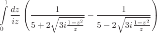 $$\int\limits_0^1\frac{dz}{iz}\left(\frac1{5+2\sqrt{3i\frac{1-z^2}z}}-\frac1{5-2\sqrt{3i\frac{1-z^2}z}}\right)$$