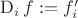 $\operatorname{D}_i f:=f_i'$