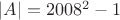 $|A|=2008^2-1$