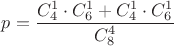 $p=\dfrac{C_4^1\cdot C_6^1+C_4^1\cdot C_6^1}{C_8^4}$