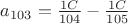 $a_{103} = \frac {1C}{104} - \frac {1C}{105}$