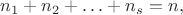 $n_1+n_2+\ldots+n_s=n,$