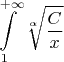 $$\int\limits_{1}^{+\infty} \sqrt[\alpha]{\frac{C}{x}}$$