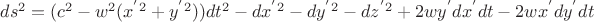 $ds^2 = (c^2 -w^2 (x^{'}^2 + y^{'}^2))dt^2 - dx^{'}^2 - dy^{'}^2 - dz^{'}^2 + 2wy^{'}dx^{'}dt - 2wx^{'}dy^{'}dt$
