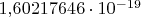 $1{,}60217646 \cdot 10^{-19}$