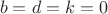 $$b=d=k=0$$