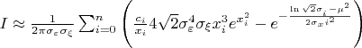 $I \approx \frac{1}{2\pi\sigma_\varepsilon\sigma_\xi}\sum_{i=0}^{n}\left(\frac{c_i}{x_i}{4\sqrt{2}\sigma_\varepsilon^4\sigma_\xi x_i^3 e^{x_i^2}-e^{-\frac{{\ln{\sqrt{2}\sigma_\varepsilonx_i}-\mu}^2}{2\sigma_xi^2}}}\right)$