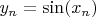 $y_n = \sin (x_n)$