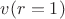 $v(r=1)$