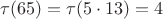$\tau(65)=\tau(5 \cdot 13)=4$