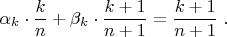 \[ \alpha_k\cdot \frac{k}{n}+\beta_k\cdot \frac{k+1}{n+1} =\frac{k+1}{n+1} \; . \]