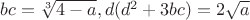 $bc=\sqrt[3]{4-a}, d(d^2+3bc)=2\sqrt a$
