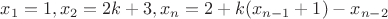 $x_1=1,x_2=2k+3,x_n=2+k(x_{n-1}+1)-x_{n-2}$