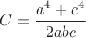 $C=\dfrac{a^4+c^4}{2abc}$