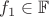 $f_1 \in \mathbb{F}$