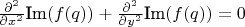 $\frac{\partial^2}{\partial x^2} \text{Im}(f(q)) + \frac{\partial^2}{\partial y^2} \text{Im}(f(q)) = 0$
