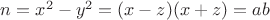 $n = x^2 - y^2 = (x-z)(x+z) = ab$