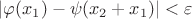 $|\varphi(x_1)-\psi(x_2+x_1)|<\varepsilon$