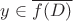 $y\in\overline {f(D)}$