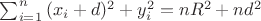 $\sum_{i = 1}^{n}{(x_i+d)^2 + y_i^2} = nR^2 + nd^2$