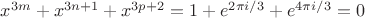 $x^{3m}+x^{3n+1}+x^{3p+2}=1+e^{2\pi i/3}+e^{4\pi i/3}=0$