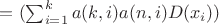 $ =(\sum_{i=1}^k a(k,i) a(n,i) D(x_i))$