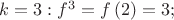 $k = 3: f^3 = f\left(2\right) = 3;$