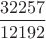 $\dfrac{32257}{12192}$