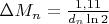 $\Delta M_n=\frac{1,11}{d_n\ln{2}}$