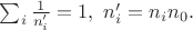 $\sum_i\frac{1}{n_i'}=1, \ n_i'=n_in_0.$