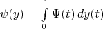$\psi(y)=\int\limits_0^1\Psi(t)\,dy(t)$