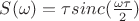 $S(\omega)=\tau sinc(\frac {\omega \tau} 2)$
