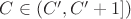 $C \in (C', C'+1])$