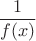 \[\frac{1}{{f(x)}}\]