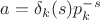 $a=\delta_k(s)p_k^{-s}$