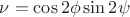 $\nu=\cos 2\phi \sin 2\psi$
